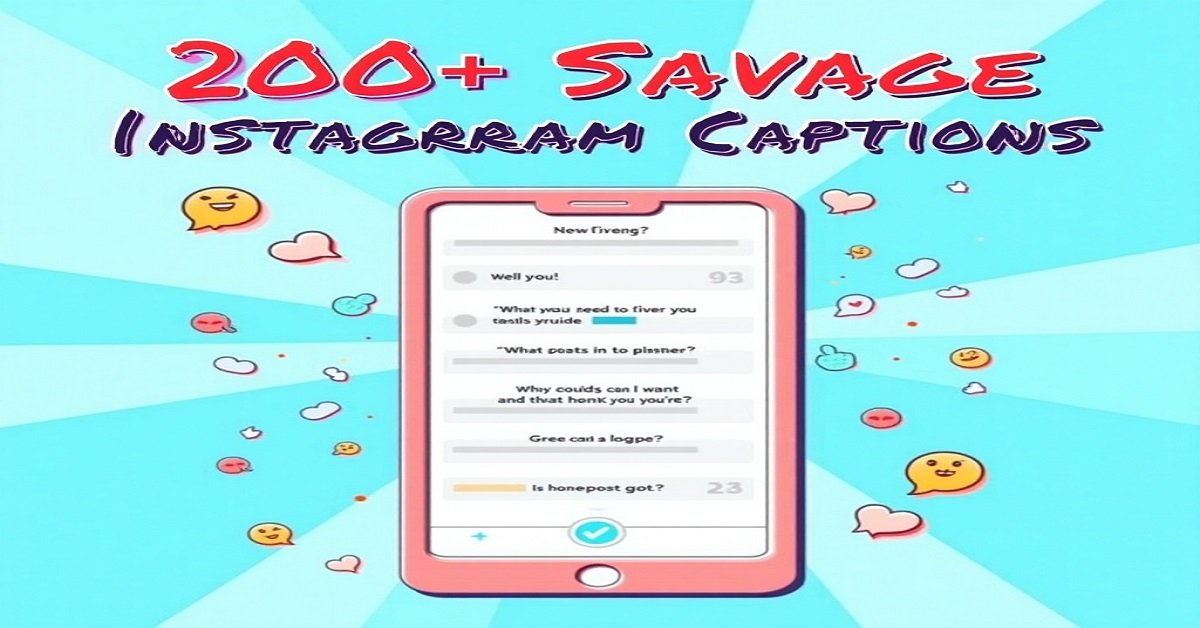 200+ Savage Instagram Captions for Boys, Girls, and Friends