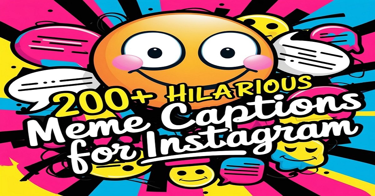 200+ Hilarious Meme Captions for Instagram