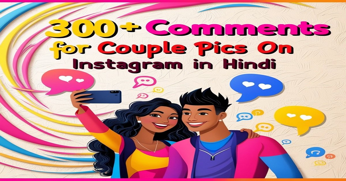 300+ Comments for Couple Pics on Instagram in Hindi