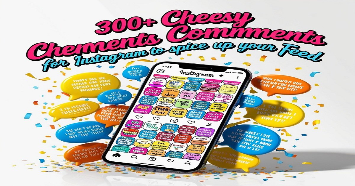 300+ Cheesy Comments for Instagram to Spice Up Your Feed