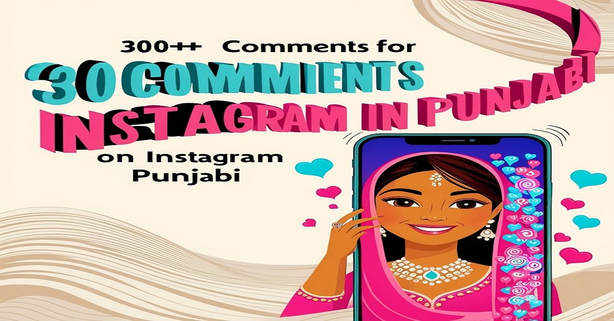 300+ Comments for Girl Pic on Instagram in Punjabi