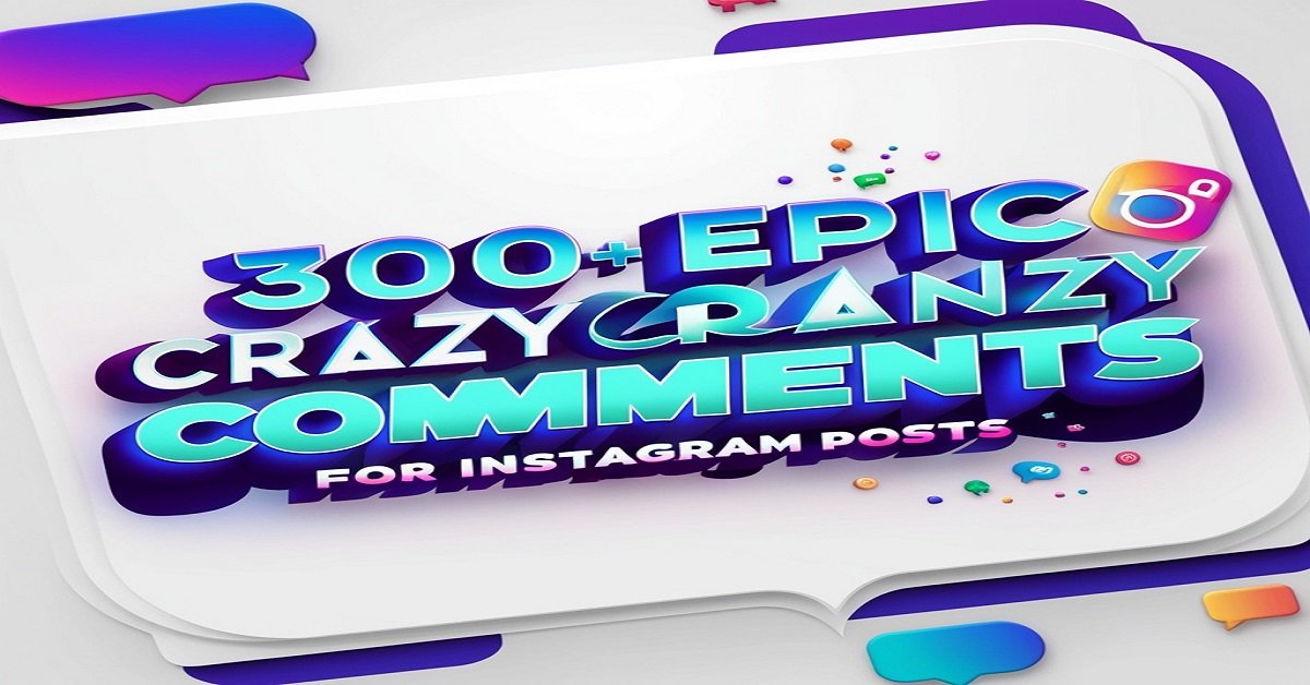 300+ Epic Crazy Comments for Instagram Posts