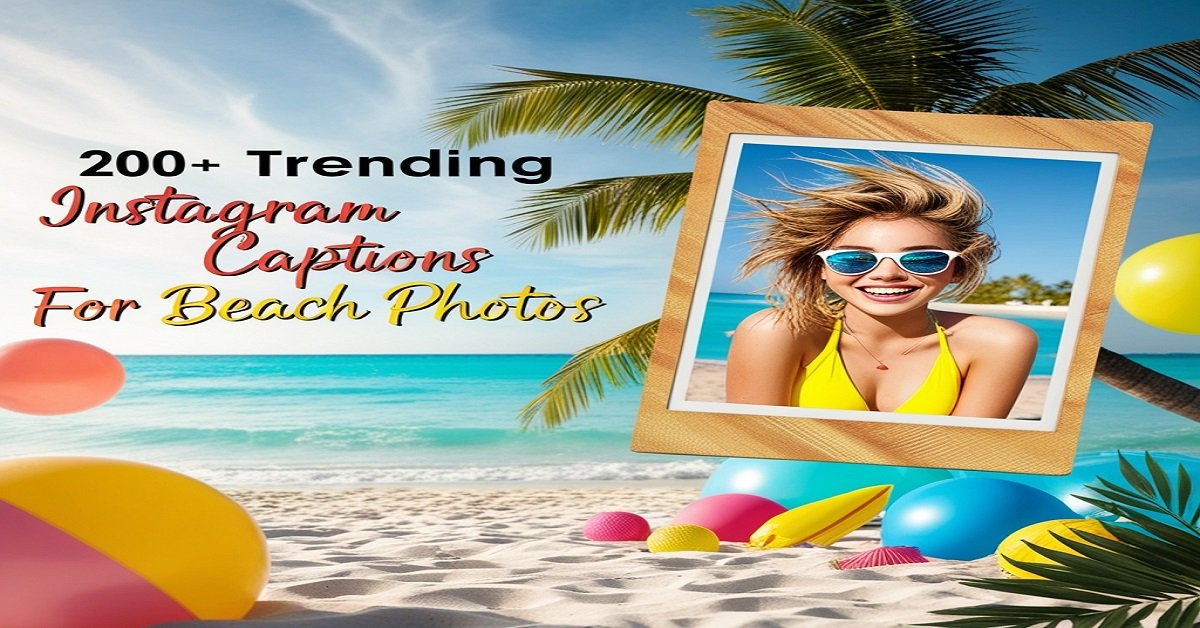 200+ Trending Instagram Captions for Beach Photos