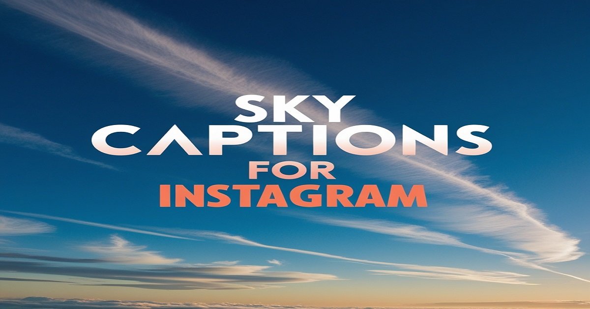 200+ Pretty Sky Captions for Instagram to Boost Your Creativity