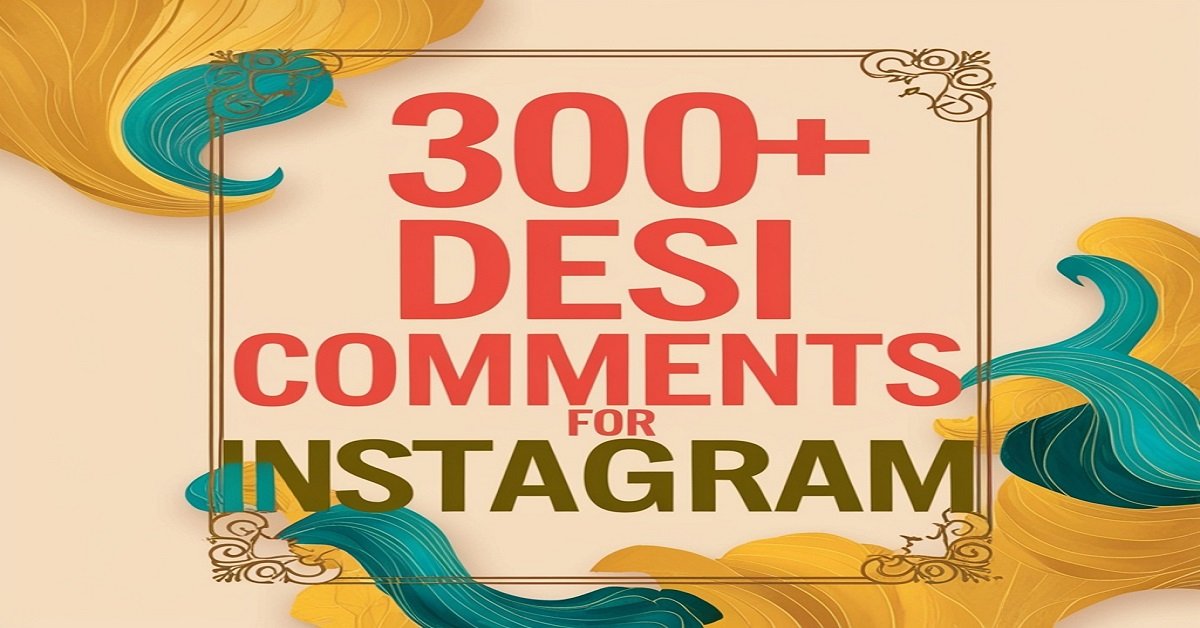 300+ Desi Comments for Instagram