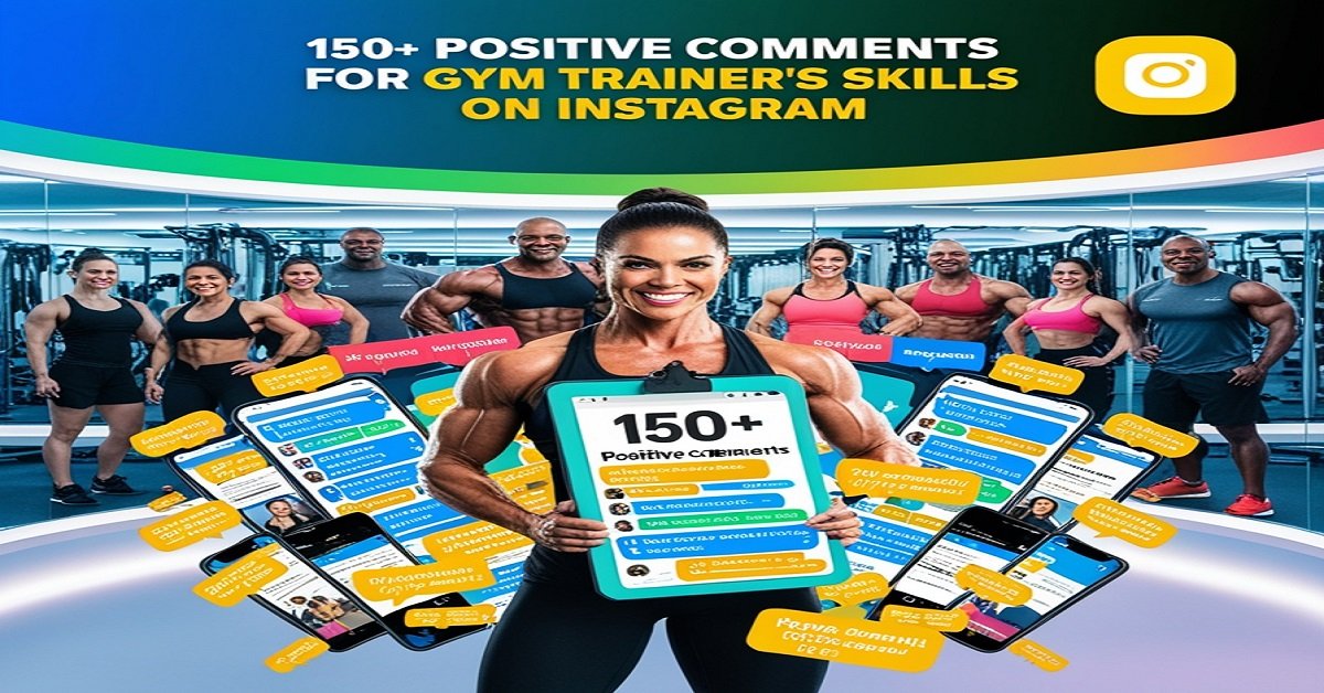 150+ Positive Comments for Gym Trainer’s Skills on Instagram