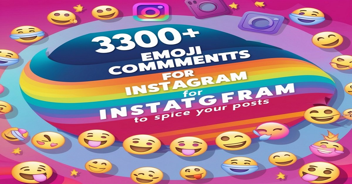 300+ Emoji Comments for Instagram to Spice Up Your Posts