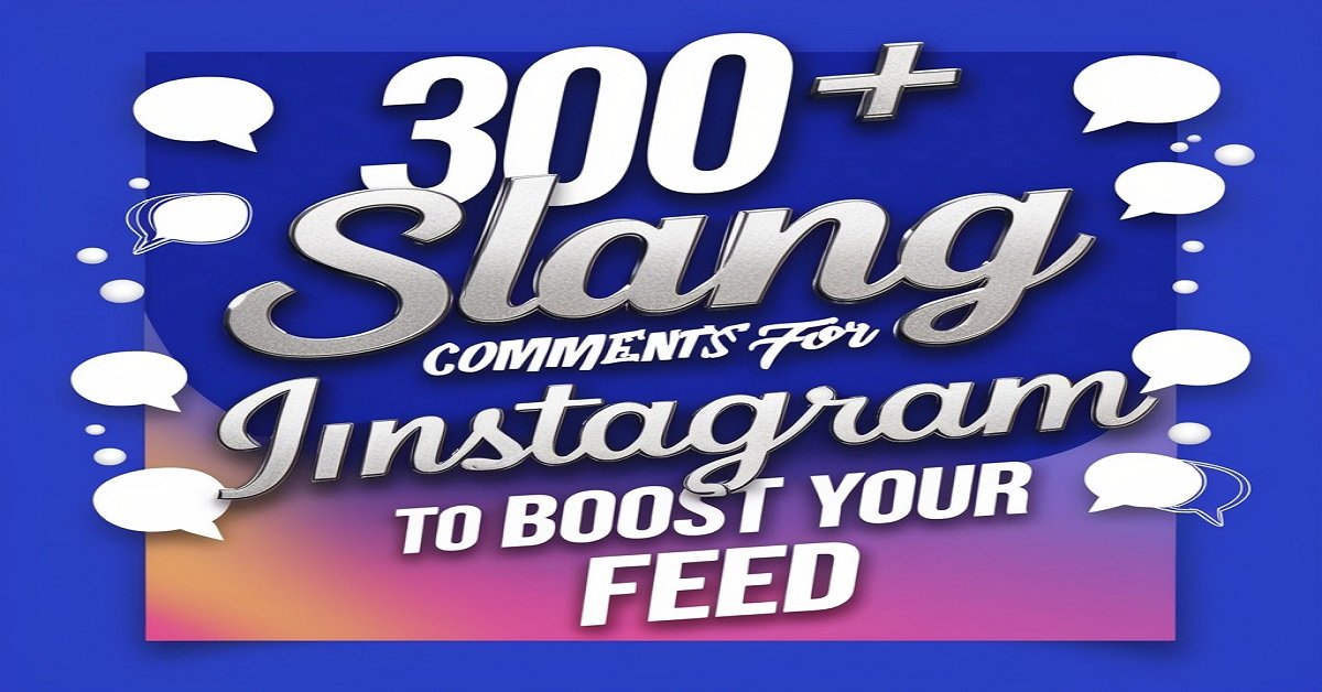 300+ Slang Comments for Instagram to Boost Your Feed