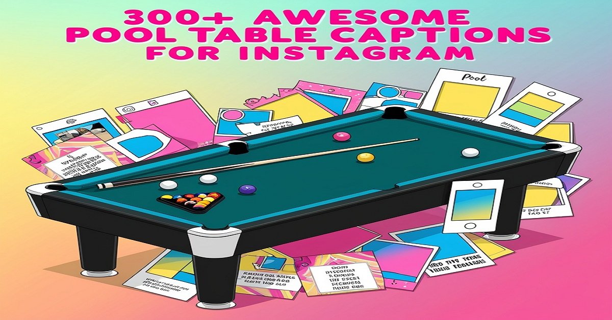 300+ Awesome Pool Table Captions for Instagram