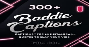 300+ Baddie Captions For Instagram: Quotes to Slay Your Vibe