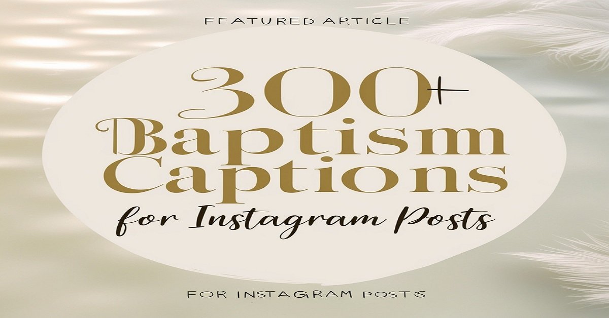 300+ Baptism Captions for Instagram Posts